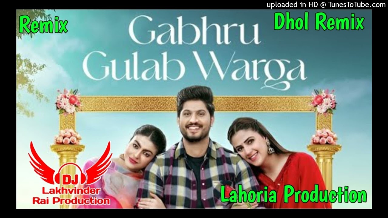 Gabru Gulab Warga Dhol Remix Gurnam Bhullar Ft Dj Lakhvinder Rai Lahoria Production New Punjabi Song