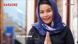 KARAOKE - Cinta Ora Kuasa - Dian Anic - Nada Cewek