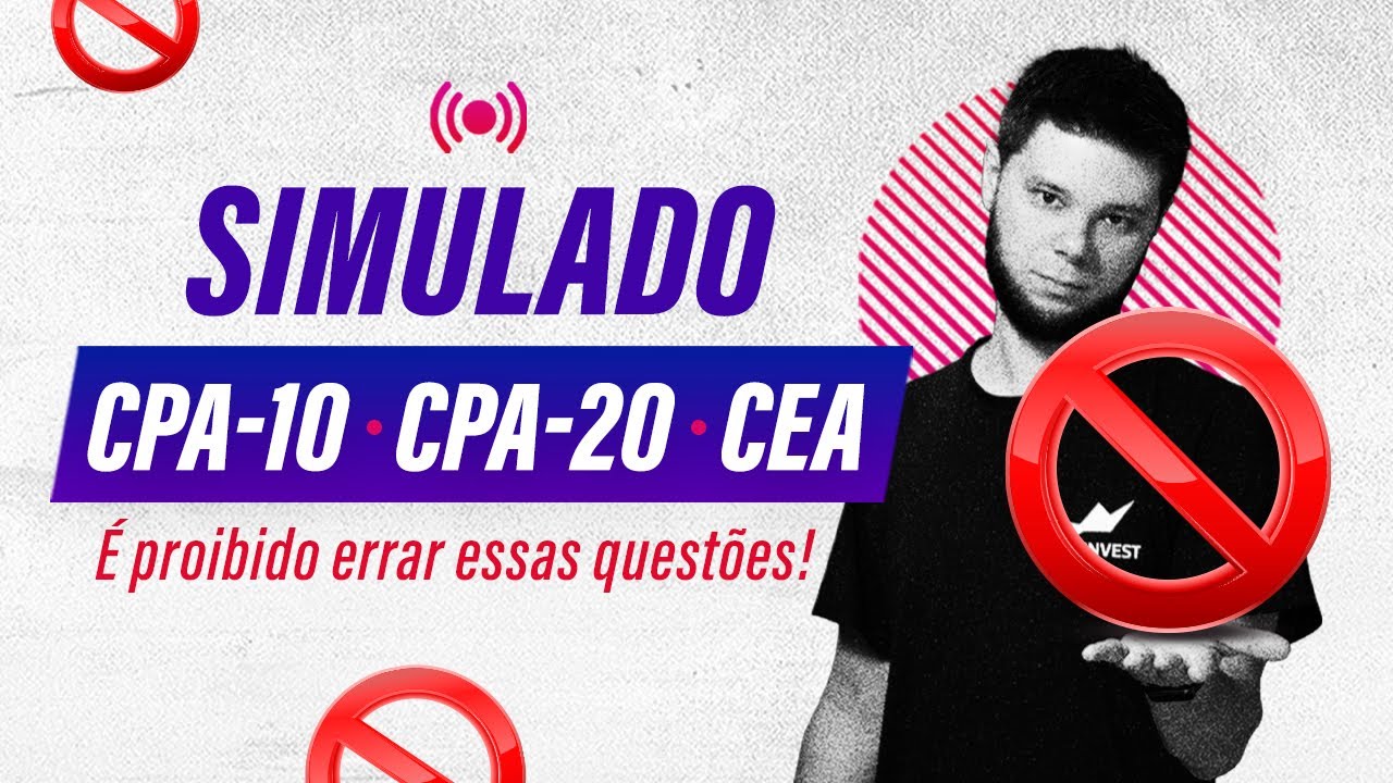 Simulado CPA-10, CPA-20 e CEA | É proibido errar essas questões