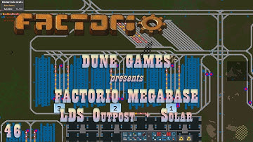 Factorio Megabase - Ep 46 - LDS Outpost and Solar