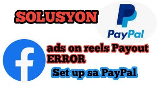 Facebook ads on reels payout Link to PayPal Error? / Ito na ang Solusyon!