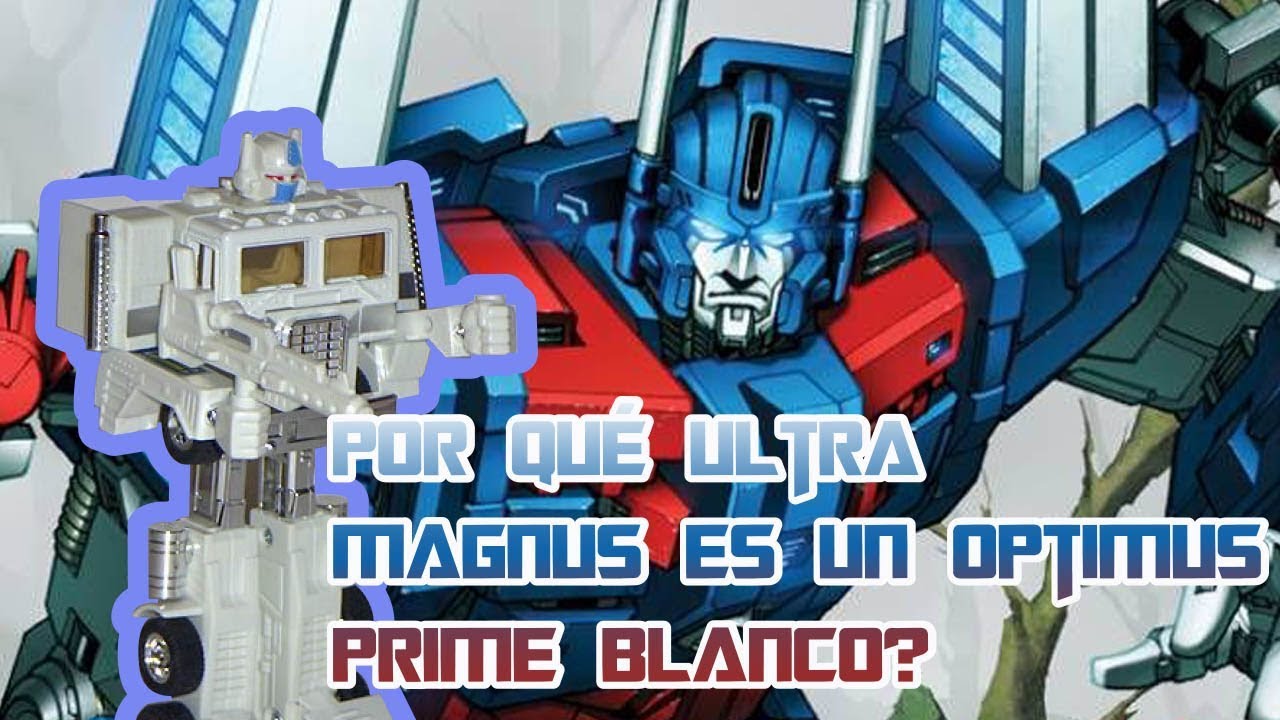 ¿Por que Ultra Magnus es un Optimus Prime Blanco?