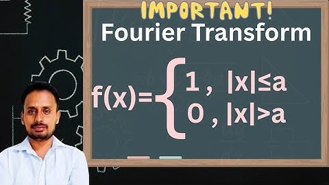 Fourier Transform | Fourier transform engineering mathematics 