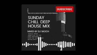 Sunday Chill II Deep House Mix II 30 July 2023
