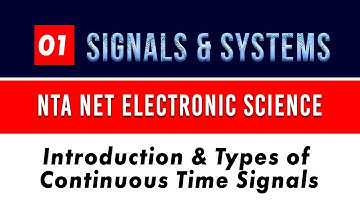 Signals & Systems 01 Introduction & Types of Continuous Time Signals