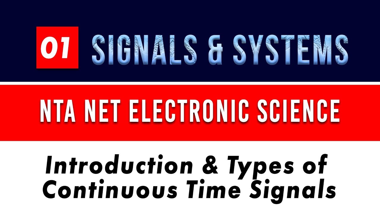 Signals & Systems 01 Introduction & Types of Continuous Time Signals ...