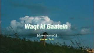 Waqt ki Baatein | Use headphone Dream Note [slowed reverb]