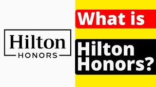 What is Hilton Honors 2023? | Guide to the Hilton Honors rewards program