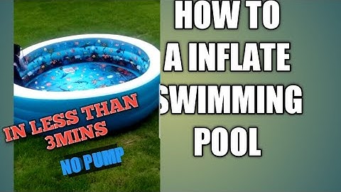 How to inflate a swimming pool without a pump in less than 3 minutes