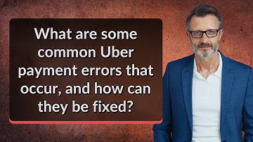 What are some common Uber payment errors that occur, and how can they be fixed?