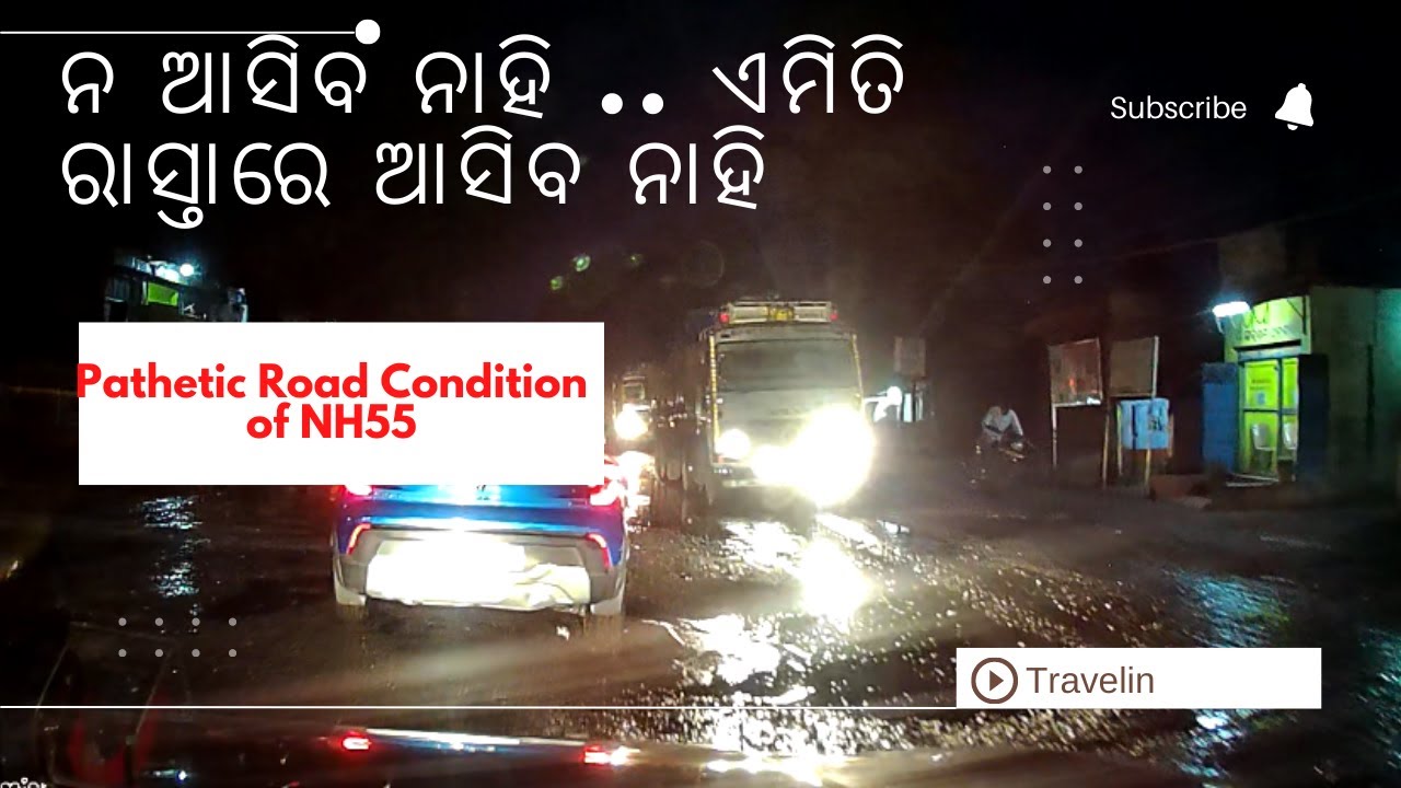 Pathetic road Condition of NH55