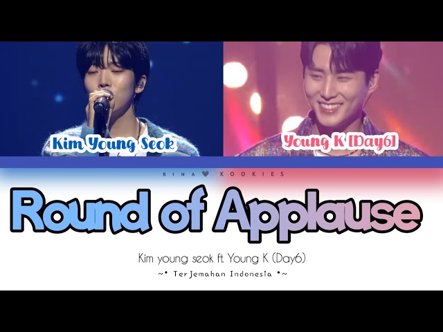 김영석 ft. Young K (Day6) - Round of Applause [환호] Lyrics ✨ Terjemahan Indonesia class=