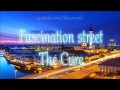 Fascination street - The cure *AUDIO HQ*