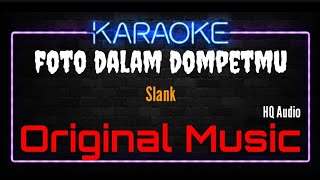 Karaoke Foto Dalam Dompetmu ( Original Music ) HQ Audio - Slank
