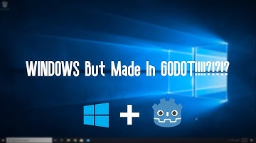 Windows But Made in Godot!!!!!!!?!?!?
