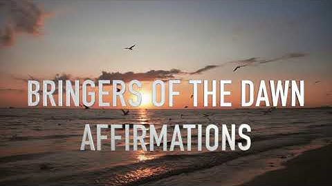 Bringers of the Dawn Affirmations