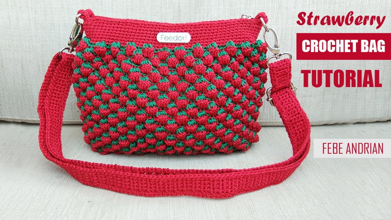 CROCHET : Tas Rajut Motif Strawberry || Crochet Bag Tutorial - YouTube