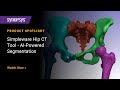 Simpleware Hip CT Tool - AI-Powered Segmentation