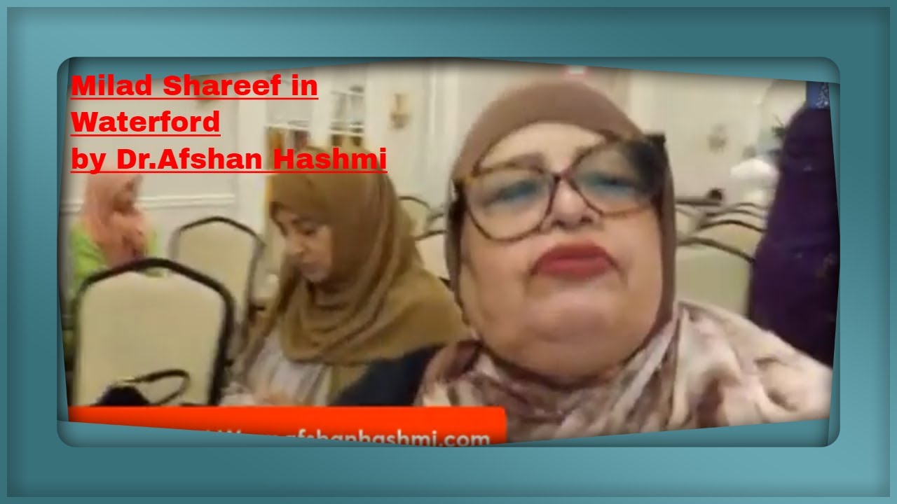 Milad shareef in Waterford-by Dr.Afshan Hashmi