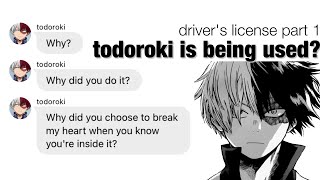 todoroki is being used? | bnha texts | drivers license pt1