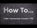 How to make homemade Almond Milk