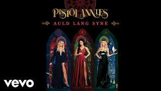 Pistol Annies - Auld Lang Syne (Audio)