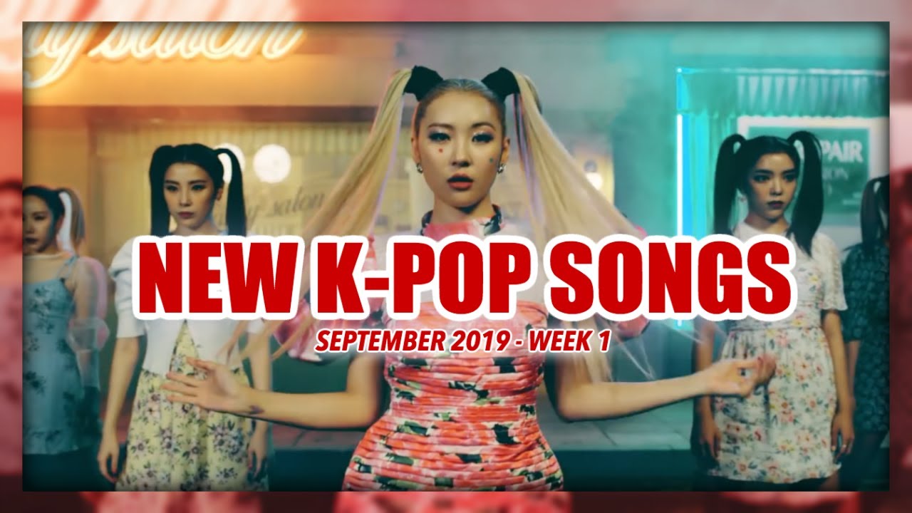 New K Pop Songs September 2019 Week 1 Youtube