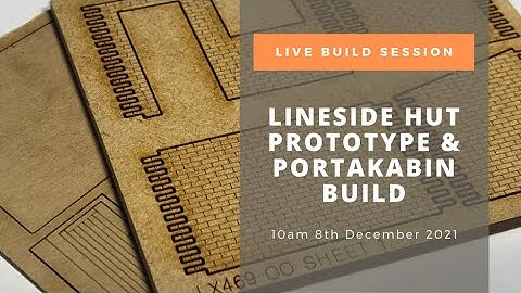 Wednesday Live: Lineside Hut & Portakabin Build