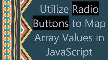Utilize Radio Buttons to Map Array Values in JavaScript