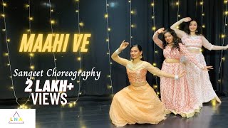Maahi Ve (Kal Ho Naa Ho)| Sangeet Series|Bridesmaids Dance Choreography|SRK,Saif,Priety|Let&#39;s Naacho