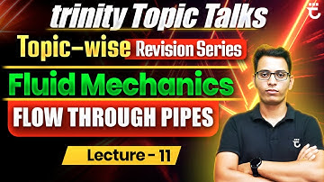 Lecture-11 | FM – Flow Through Pipes | Topic-wise Revision Series | Sumit Prajapati