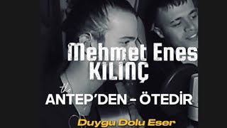 Mehmet Kılınç & Enes Kılınç & ( ANTEP’DEN ÖTEDİR MARAŞ’IN YOLU ) Tüylerim Diken Diken Oldu.! Resimi