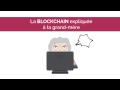 La blockchain expliquée à ta grand-mère
