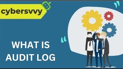 What is audit log | Audit Logs