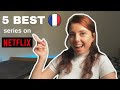 5 BEST FRENCH SHOWS ON NETFLIX...to watch during lockdown