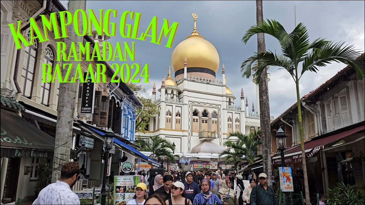 Kampong Glam Ramadan Bazaar 2024! SINGAPORE #RamadanCelebration