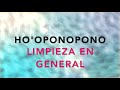 Limpieza en general a través de Ho’oponopono. Mantra o oración