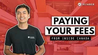 How to Pay Your Fees from Inside Canada | Step-by-Step Guide | Humber College