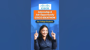 Cisco Ideathon For College Students| Internship & Job Opportunity At Cisco