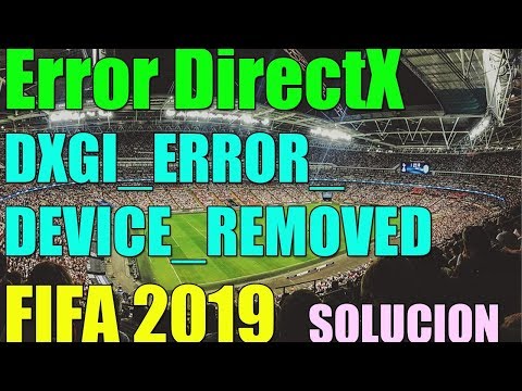 Error FIFA 2019 DirectX DXGI_ERROR_DEVICE_REMOVED en Windows 10/8/7 I 4 SOLUCIONES 2022