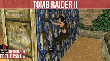 Tomb Raider II Gameplay - RetroArch 1.7.7 - Beetle PSX HW (PGXP) | Ps1 Emulator