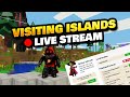 Visiting &amp; Rating Islands - Live