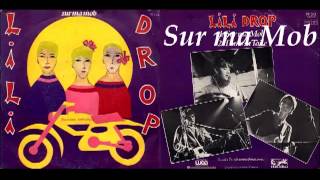 Video thumbnail of "Lili Drop - Sur ma Mob"