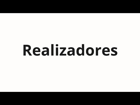 How to pronounce Realizadores