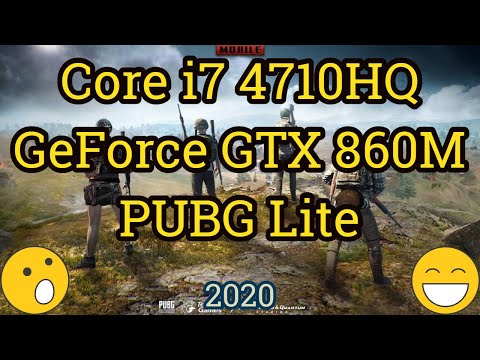 Core i7 4710HQ + GeForce GTX 860M = PUBG LITE