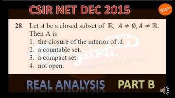 QUESTION 28 CSIR NET REAL ANALYSIS DEC 2015  CLOSED SUBSET COMPACT COUNTABLE CLOSURE INTERIOR A