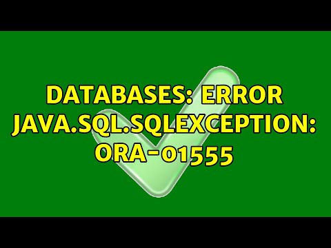 Databases: Error java.sql.SQLException: ORA-01555