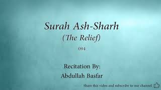 Surah 094  Ash Sharh The Relief Abdullah Basfar Quran Audio