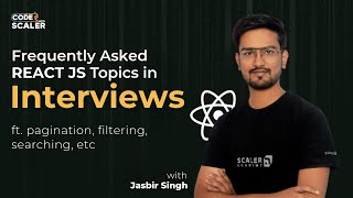 Most Asked React JS Interview Questions | React JS Interview Preparation | Code with Scaler