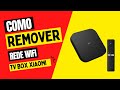 Como Remover uma Rede Wi-Fi no TV Box Xiaomi